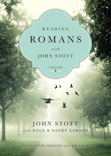 Reading Romans with John Stott, John Stott