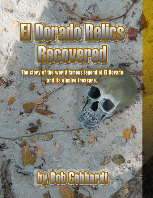 El El Dorado Relics Recovered, Bob Gebhardt