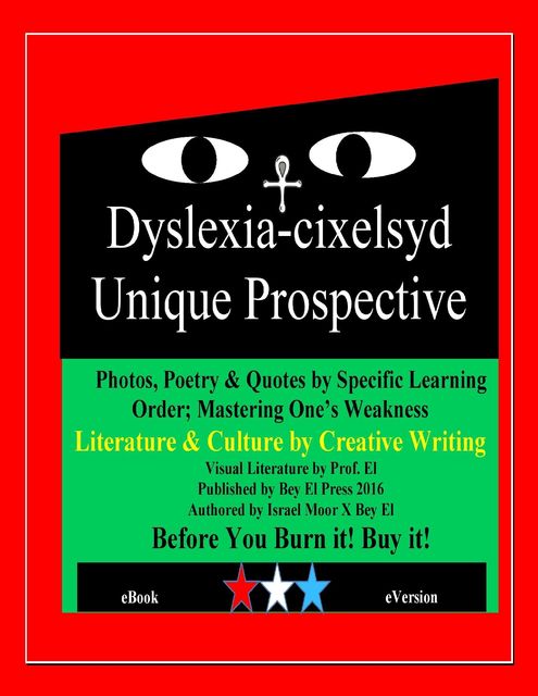 Dyslexia-cixelsyd Unique Prospective, Israel Moor-X Bey El