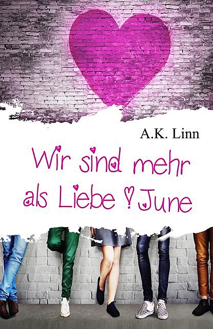 Wir sind mehr als Liebe – June, Allie Kinsley, A.K. Linn