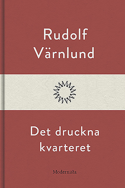 Det druckna kvarteret, Rudolf Värnlund