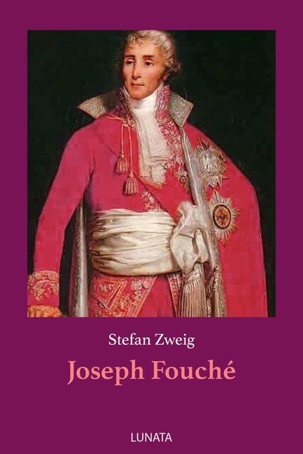 Joseph Fouché, Stefan Zweig