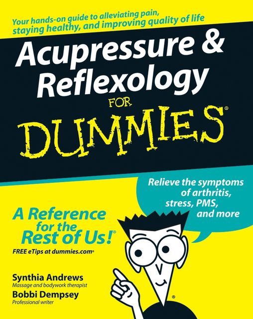 Acupressure and Reflexology For Dummies, Bobbi Dempsey, Synthia Andrews