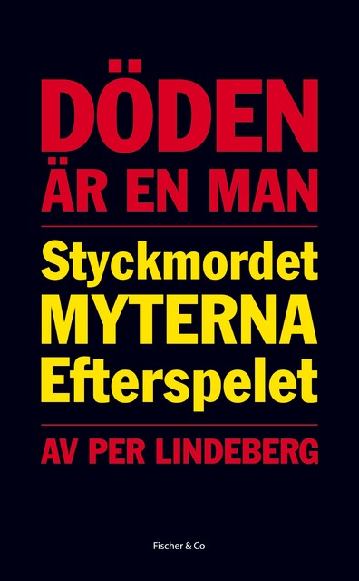 Döden är en man: styckmordet, myterna, efterspelet, Per Lindeberg