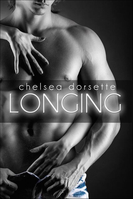 Longing, Chelsea Dorsette