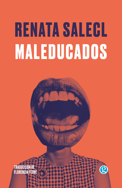 Maleducados, Renata Salecl