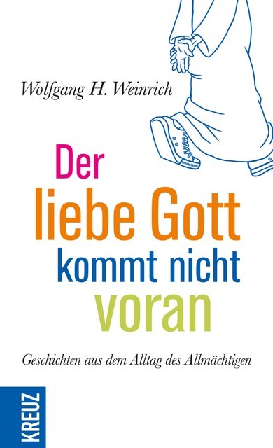 Der liebe Gott kommt nicht voran, Wolfgang Weinrich