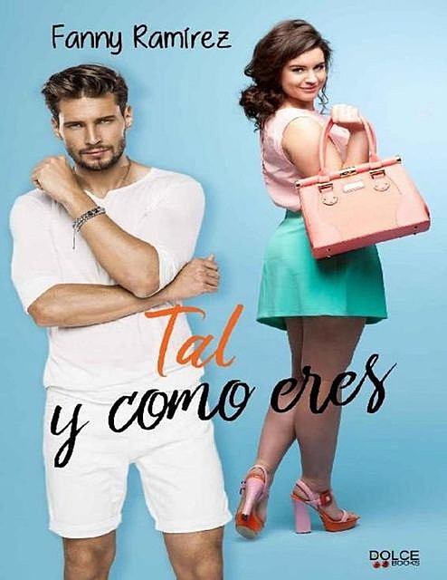 Tal y como eres (Spanish Edition), Fanny Ramírez