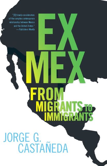 Ex Mex, Jorge Castañeda