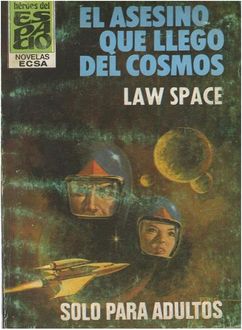 El Asesino Que Llegó Del Cosmos, Law Space