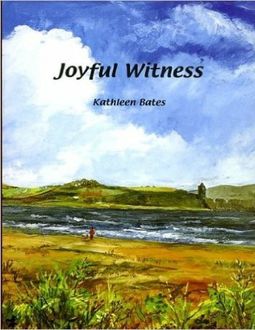 Joyful Witness, Kathleen Bates