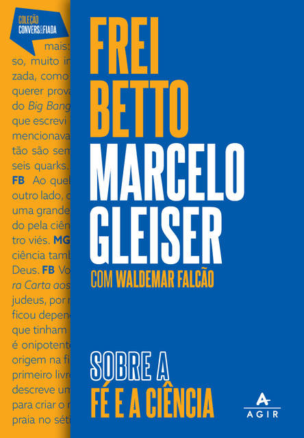 Sobre a fé e a ciência, Marcelo Gleiser, Frei Betto