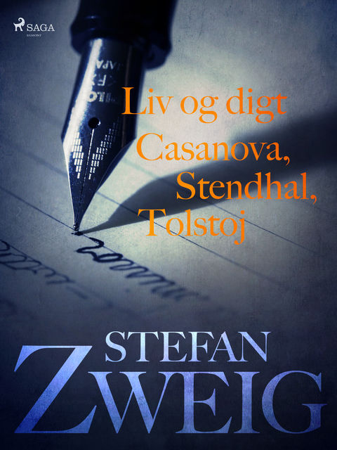 Liv og digt: Casanova: Stendhal: Tolstoj, Stefan Zweig