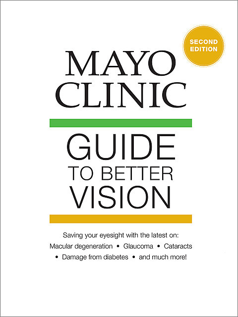 Mayo Clinic Guide to Better Vision, 2nd Edition, Sophie J. Bakri