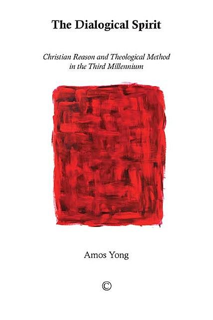 The Dialogical Spirit, Amos Yong