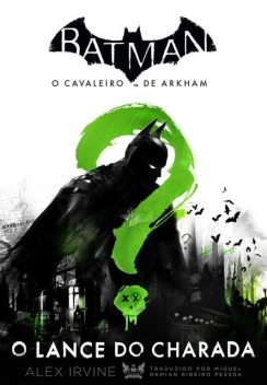 Batman - o cavaleiro de Arkham, Alex Irvine