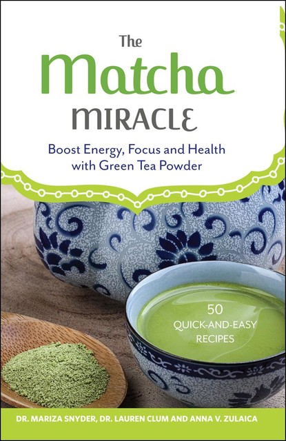 The Matcha Miracle, Lauren Clum, Mariza Snyder, Anna V. Zulaica