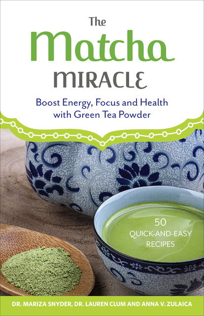 The Matcha Miracle, Lauren Clum, Mariza Snyder, Anna V. Zulaica