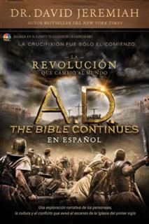 A.D. The Bible Continues EN ESPANOL: La revolucion que cambio al mundo, David Jeremiah