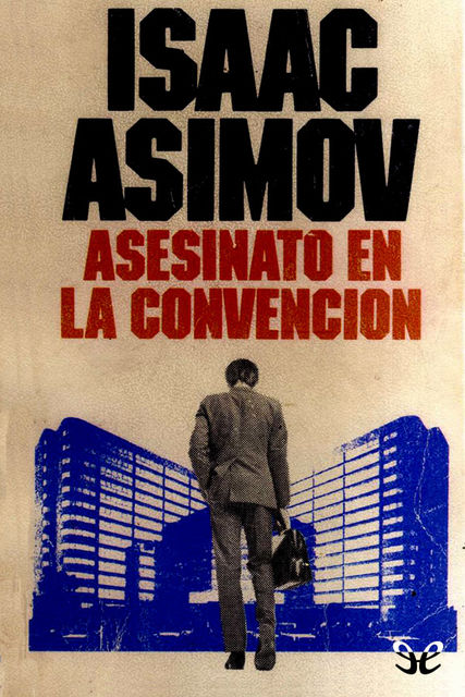 Asesinato en la convención, Isaac Asimov
