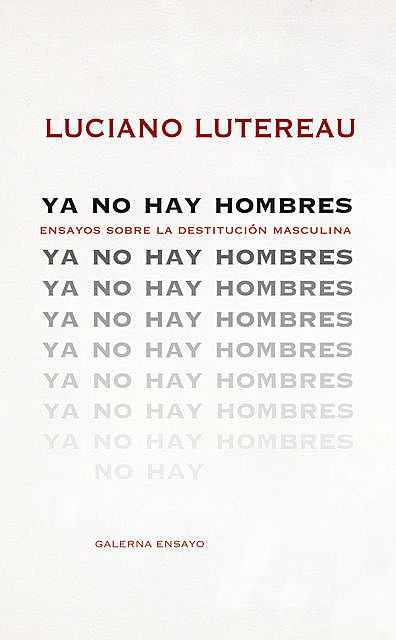 Ya no hay hombres, Luciano Lutereau