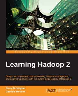 Learning Hadoop 2, Garry Turkington, Gabriele Modena