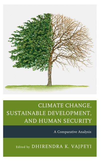 Climate Change, Sustainable Development, and Human Security, Dhirendra K. Vajpeyi