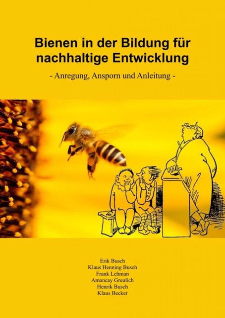 Bienen in der Bildung für nachhaltige Entwicklung, Erik Busch, Klaus Becker, Klaus Henning Busch, Amancay Greulich, Frank Lehmann