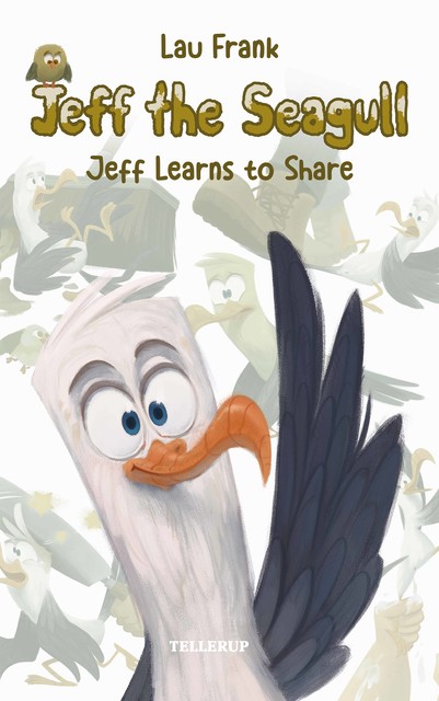 Jeff the Seagull #1: Jeff Learns to Share, Lau Frank