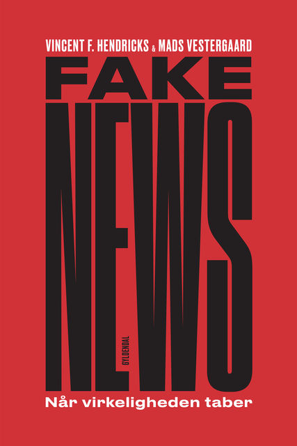 Fake News, Vincent F. Hendricks, Mads Vestergaard