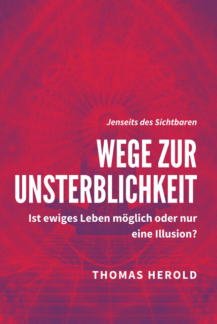Wege zur Unsterblichkeit, Thomas Herold