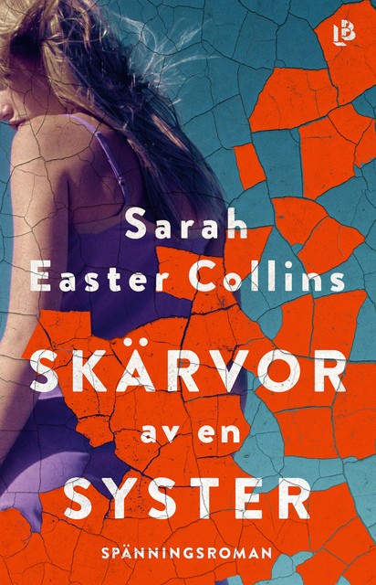 Skärvor av en syster, Sarah Easter Collins