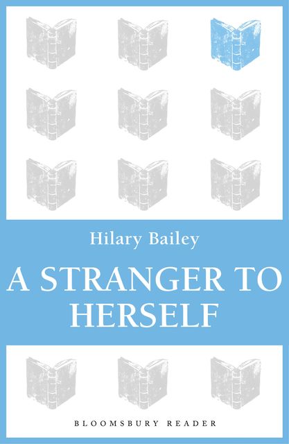 A Stranger to Herself, Hilary Bailey