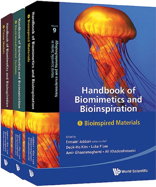 Handbook of Biomimetics and Bioinspiration, Ali Khademhosseini, Amir Ghaemmaghami, Deok-Ho Kim, Esmaiel Jabbari, Luke P Lee