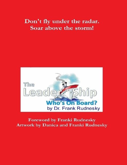 The Leader-Ship: Who's On Board?, Frank Rudnesky