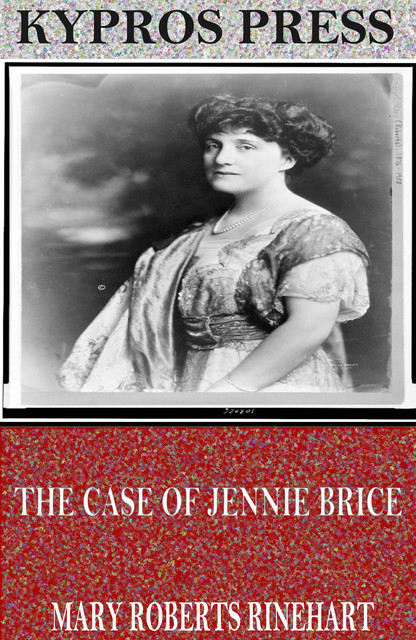 The Case of Jennie Brice, Mary Roberts Rinehart