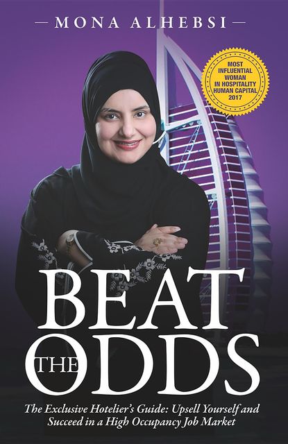 BEAT THE ODDS: THE EXCLUSIVE HOTELIER'S GUIDE, Mona AlHebsi
