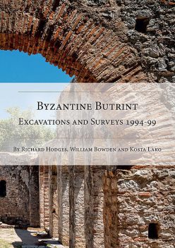 Byzantine Butrint, Kosta Lako, Richard Hodges, William Bowden