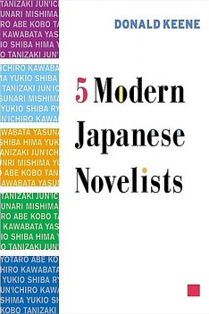 Five Modern Japanese Novelists, Donald Keene
