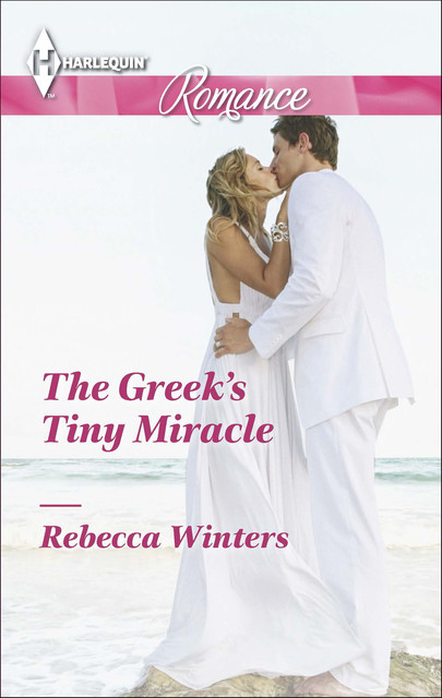 The Greek's Tiny Miracle, Rebecca Winters