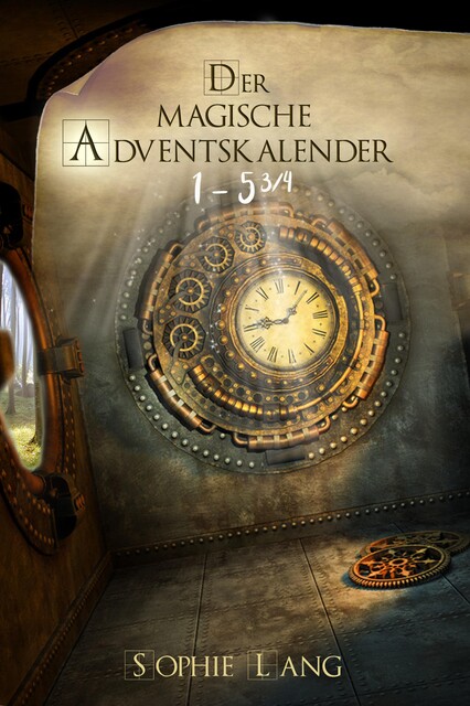 Der magische Adventskalender – Türchen 1 bis 5, Sophie Lang, Manuel Neff