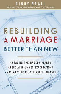 Rebuilding a Marriage Better Than New, Cindy Beall