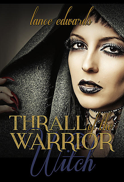 Thrall of the Warrior Witch, Lance Edwards