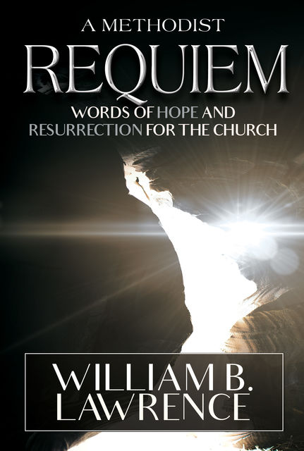 A Methodist Requiem, William Lawrence