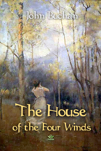 The House of the Four Winds, John Buchan