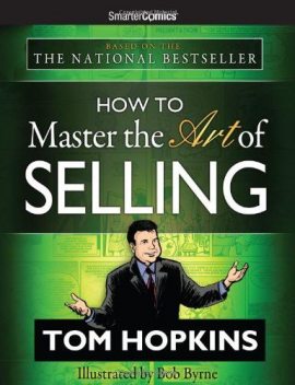 How to Master the Art of Selling From SmarterComics, Tom Hopkins