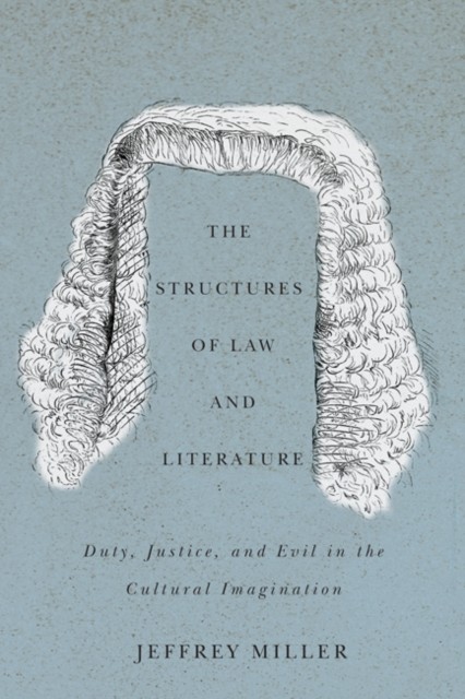 Structures of Law and Literature, Jeffrey Miller