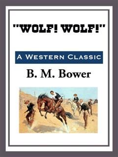 Wolf! Wolf, B.M.Bower