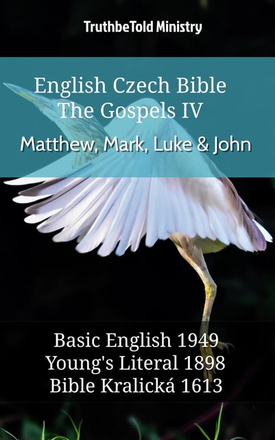 English Czech Bible – The Gospels – Matthew, Mark, Luke and John, Truthbetold Ministry