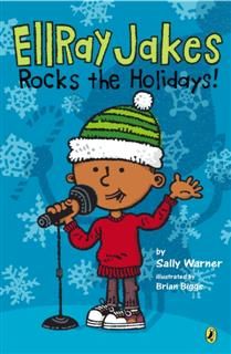 EllRay Jakes Rocks the Holidays, Sally Warner